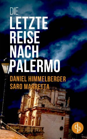 [Bern Krimi 02] • Die letzte Reise nach Palermo